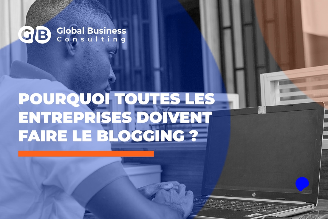 Pourquoi toutes les entreprises doivent faire du blogging